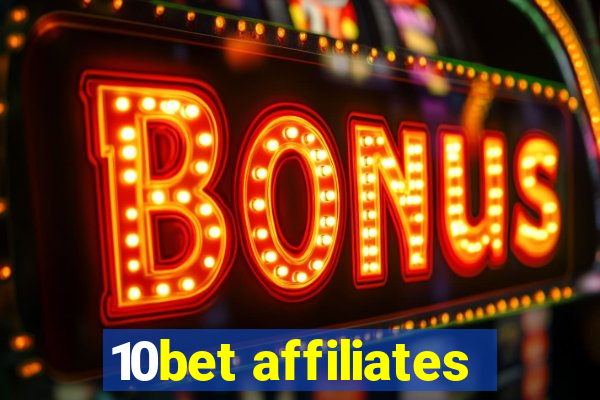 10bet affiliates